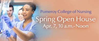 Pomeroy College of Nursing Spring 2018 Open House